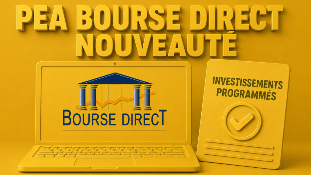 PEA Bourse Direct : nouveauté avec les investissements programmés